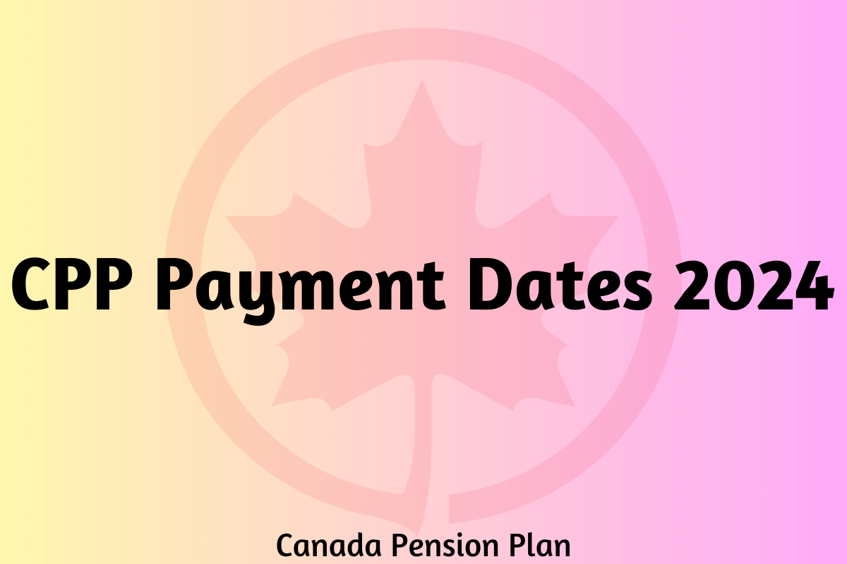 Canada Pension Plan 2024 Payment Dates Bria Marlyn