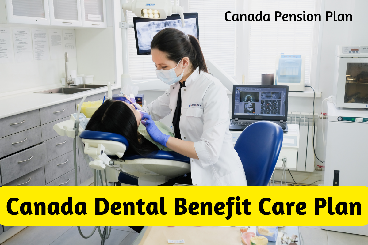 Canada Dental Benefit Care Plan 2024 How to Apply For CDCP